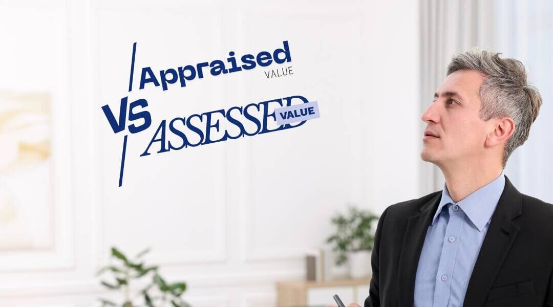 Assessed Value vs Appraised Value: 7 Key Differences Explained