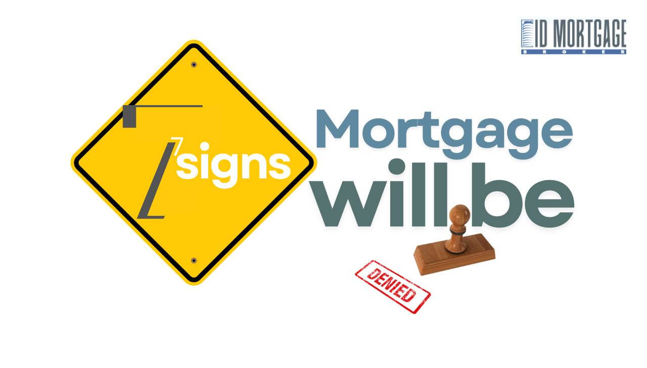 Warning signs your mortgage will be denied