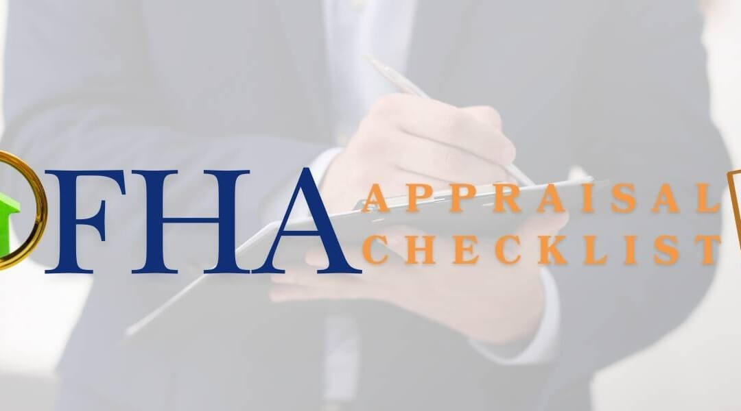 FHA Appraisal Checklist: The Complete Guide For Homebuyers