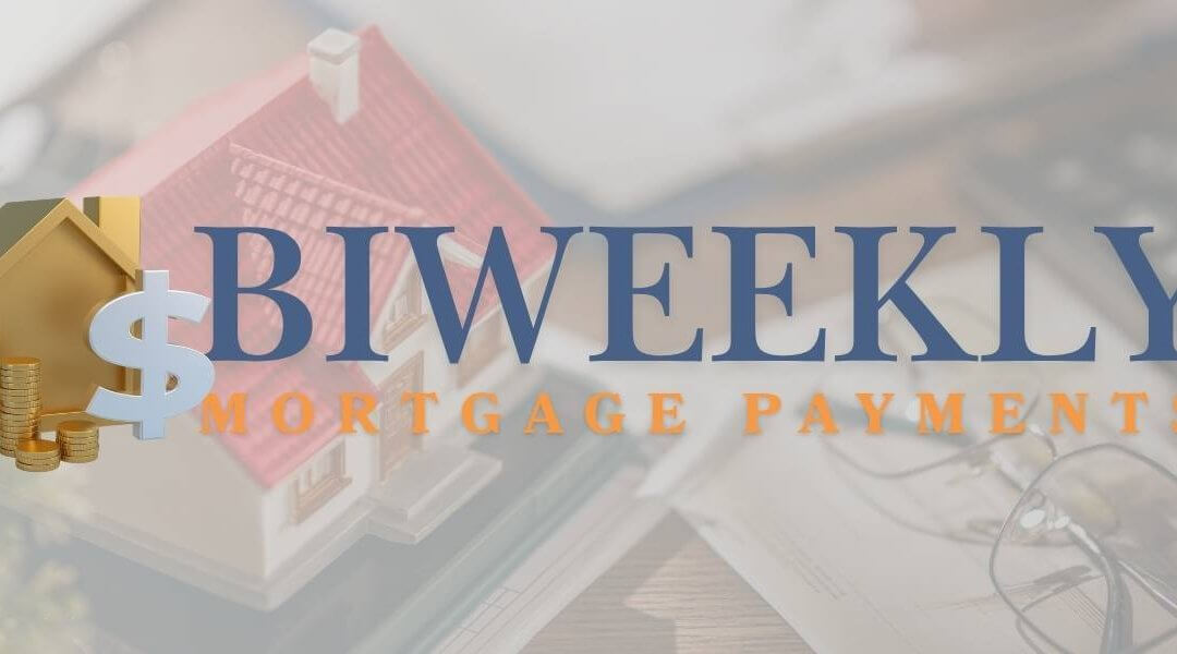 Biweekly Mortgage Payments: What Homeowners Need to Know