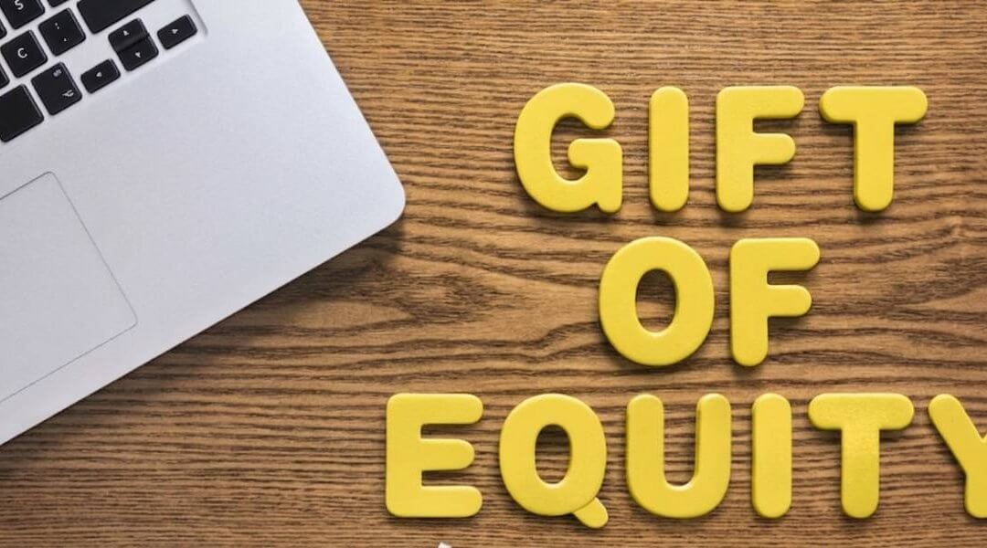 Gift of Equity: Buying a Home from Family